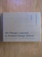 Sung Jang, Martin Thaler - 101 Things I Learned in Product Design School