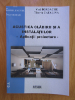 Tiberiu Catalina - Acustica cladirii si a instalatiilor. Aplicatii proiectare