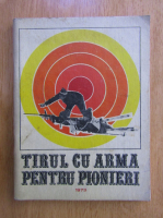 Tirul cu arma pentru pionieri