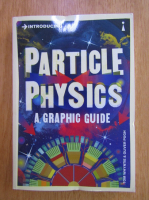 Anticariat: Tom Whyntie - Introducing Particle Physics. A Graphic Guide