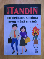 Anticariat: Traian Tandin - Infidelitatea si crima merg mana-n mana