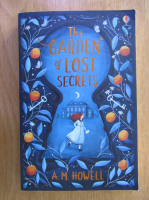 A. M. Howell - The garden of lost secrets