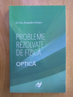 Anatolie Hristev - Probleme rezolvate de fizica. Optica