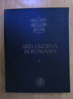 Arta crestina in Romania (volumul 4)