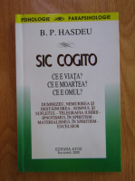 Anticariat: B. P. Hasdeu - Sic Cogito
