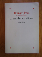 Bernard Pivot - ...mais la vie continue