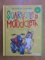 Beverly Cleary - Soarecele si motocicleta