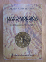 Carmen Maria Petolescu - Daco-Moesica. Studii de numismatica si gliptica