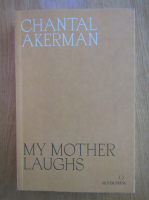 Chantal Akerman - My mother laughs
