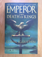 Anticariat: Conn Iggulden - Emperor, volumul 2. The death of kings