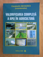 Constantin Nicolescu - Valorificarea complexa a apei in agricultura