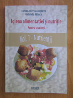 Corina Aurelia Zugravu - Igiena alimentatiei si nutritiei pentru studenti, volumul 1. Nutrientii