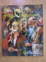Cornel Vana - Praguri transilvane
