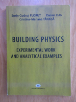 Cristina Mariana Tanasa - Building Physics. Experimental work and analytical examples
