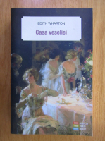 Anticariat: Edith Wharton - Casa veseliei