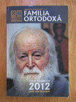 Familia ortodoxa. Colectia anului 2012, lunile iulie-decembrie