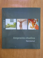 Felix Aftene, Gabriela Drinceanu, Zamfira Barzu. Amprente citadine. Narcisismul