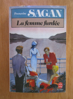 Francoise Sagan - La femme fardee