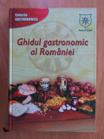Anticariat: Ghidul gastronomic al Romaniei