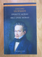 Giacomo Leopardi - Operette morali. Mici opere morale