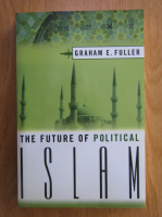 Graham E. Fuller - The future of political islam