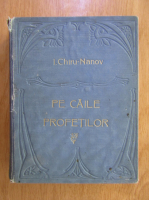I. Chiru Nanov - Pe caile profetilor