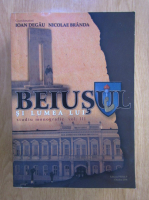 Ioan Degau, Nicolae Branda - Beiusul si lumea lui, studiu monografic (volumul 3)