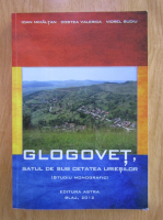 Ioan Mihaltan - Glogovet, satul de sub Cetatea Uriesilor (studiu monografic)