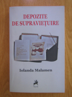 Iolanda Malamen - Depozite de supravietuire
