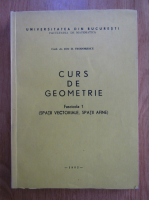 Ion D. Teodorescu - Curs de geometrie. Fascicola 1: spatii vectoriale, spatii afine