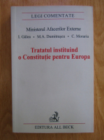 Ion Galea, Mihaela Augustina Dumitrascu - Tratatul instituind o Constitutie pentru Europa