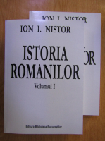 Anticariat: Ion I. Nistor - Istoria romanilor (2 volume)