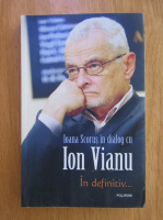 Ion Vianu, Ioana Scorus - In definitiv...