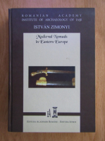 Istvan Zimonyi - Medieval Nomads in Eastern Europe