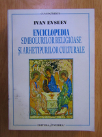 Ivan Evseev - Enciclopedia simbolurilor religioase si arhetipurilor culturale