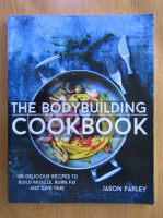 Jason Farley - The bodybuilding cookbook