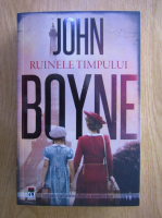 John Boyne - Ruinele timpului