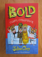 Julian Clary - Bold. Clanul curajosilor