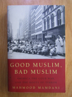 Mahmood Mamdani - Good muslim, bad muslim