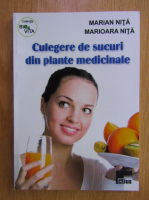 Marian Nita - Culegere de sucuri din plante medicinale