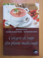 Marian Nita - Culegere de supe din plante medicinale