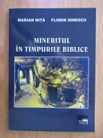 Marian Nita, Florin Ionescu - Mineritul in timpurile biblice
