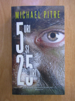 Anticariat: Michael Pitre - 5-uri si 25-uri