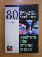 Monica Spiridon - Experimentul literar romanesc postbelic