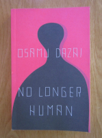 Osamu Dazai - No longer human