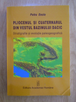 Petru Enciu - Pliocenul si cuaternarul din vestul Bazinului Dacic