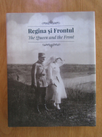 Regina si Frontul. The Queen and the Front