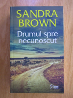 Anticariat: Sandra Brown - Drumul spre necunoscut