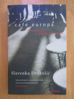 Slavenka Drakulic - Care Europa. Life after communism