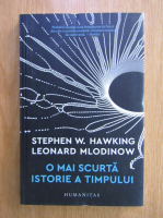 Stephen W. Hawking - O mai scurta istorie a timpului